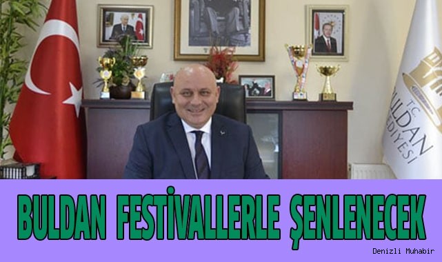 Buldan festivallerle şenlenecek