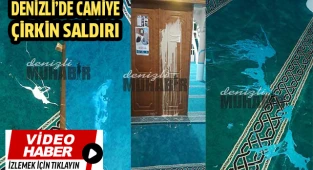 Denizli'de camiye çirkin saldırı