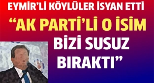 Denizli’de köylüler sularını AKP’li ismin aldığını ileri sürdü, isyan etti