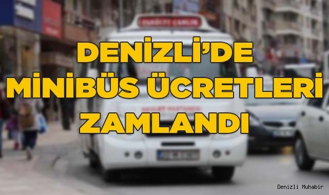 Denizli'de minibüs ücretleri zamlandı