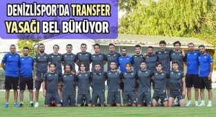 Denizlispor’da transfer yasağı bel büküyor