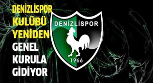 Denizlispor Kulübü yeniden genel kurula gidiyor