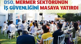 DSO, Mermer ve Travertende iş güvenliğini panelle anlattır