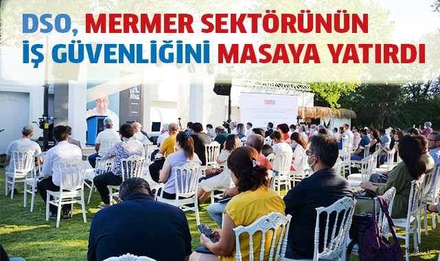DSO, Mermer ve Travertende iş güvenliğini panelle anlattır