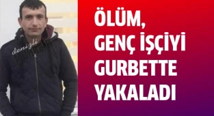 Ekmek parası için gitti, cansız bedeni geldi