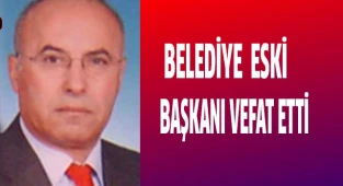 Eski Belediye Başkanı vefat etti