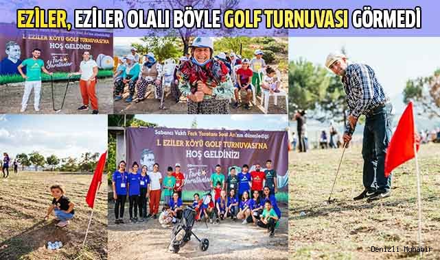 Eziler, Eziler olalı böyle Golf Turnuvası görmedi