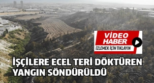 İşçilere ecel teri döktüren yangın söndürüldü