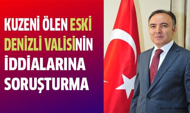 Kuzeni ölen eski valinin iddialarına soruşturma
