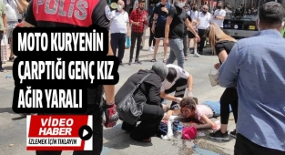 Moto kuryenin çarptığı genç kız ağır yaralandı