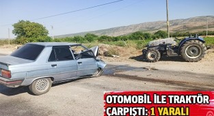Otomobil ile traktör çarpıştı: 1 yaralı