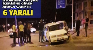 Otomobil kavşak içerisine giren araca çarptı; 6 yaralı