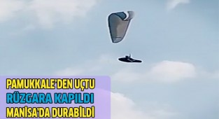Rüzgara kapılan yamaç paraşütçüsü Selendi'ye acil iniş yaptı