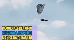 Rüzgara kapılan yamaç paraşütçüsü Selendi'ye acil iniş yaptı