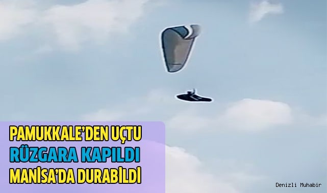 Rüzgara kapılan yamaç paraşütçüsü Selendi'ye acil iniş yaptı