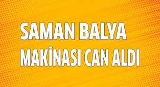 Saman balya makinası can aldı