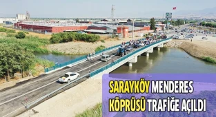 Sarayköy Menderes köprüsü trafiğe açıldı