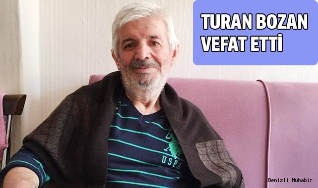 Turan Bozan vefat etti