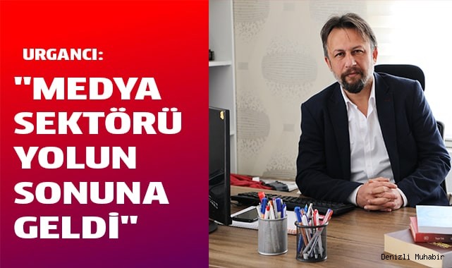 URGANCI: "MEDYA SEKTÖRÜ YOLUN SONUNA GELDİ"