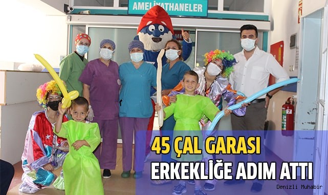 45 Çal Garası erkekliğe adım attı