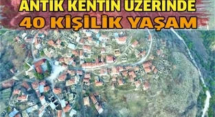 Antik kentin üzerinde yaşıyorlar