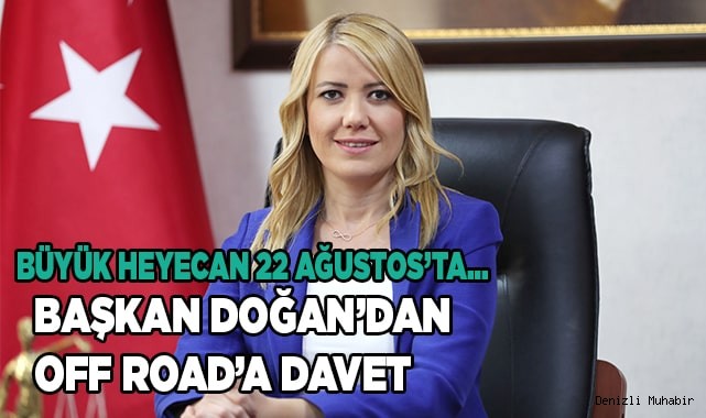 BAŞKAN DOĞAN'DAN OFF ROAD'A DAVET