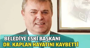 Belediye eski Başkanı hayatını kaybetti