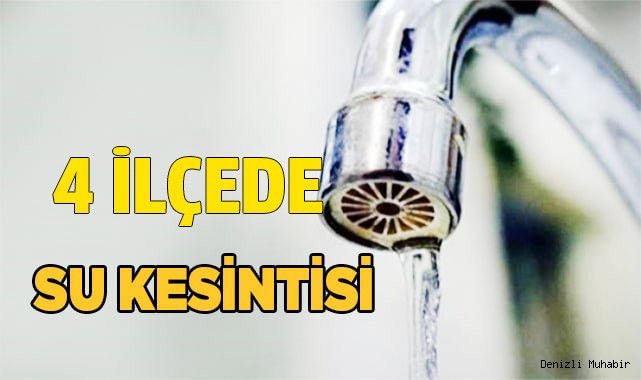 Çal, Çivril, Baklan ve Bekilli’nin muhtelif mahallelerinde su kesintisi