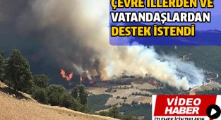 Çevre illerden takviye gönderilen yangın için anonslarla vatandaşlardan yardım istendi