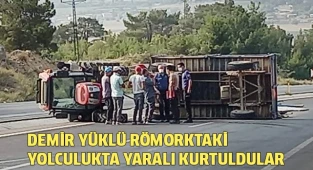 Demir yüklü römorktaki yolculukta yaralı kurtuldular