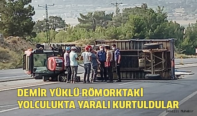 Demir yüklü römorktaki yolculukta yaralı kurtuldular
