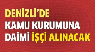 Denizli’de kamu kurumuna daimi 26 personel alınacak