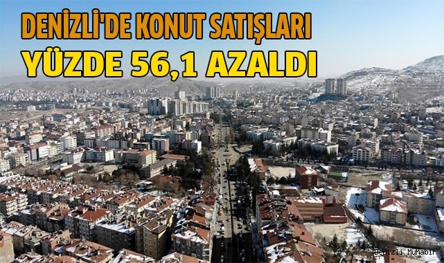Denizli'de konut satışları yüzde 56,1 azaldı