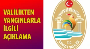 Denizli Valiliği ilimizde çıkan yangınlarla ilgili açıklamada bulundu