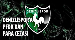 DENİZLİSPOR’A PFDK’DAN PARA CEZASI
