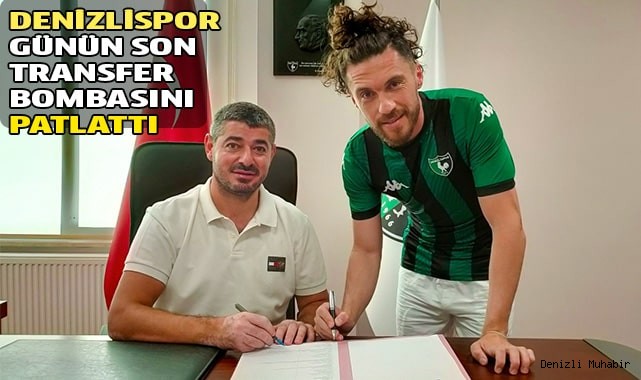 Denizlispor günün son transfer bombasını patlattı