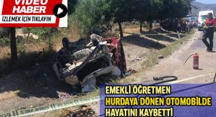 Emekli öğretmen hurdaya dönen otomobilde hayatını kaybetti