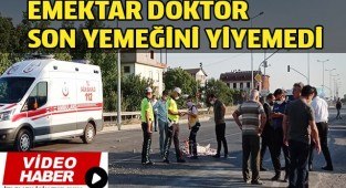 Emektar doktor son yemeğini yiyemedi