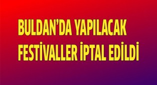 FESTİVAL ÖDENEĞİ, YANGIN BÖLGELERİNE GÖNDERİLECEK