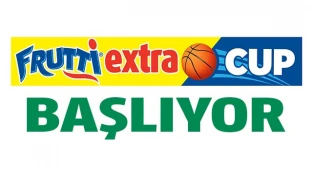 Fruttı Extra Cup 2021 Basketbol Turnuvası başlıyor