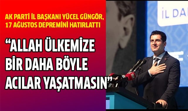 Güngör, "Allah böyle acılar yaşatmasın"