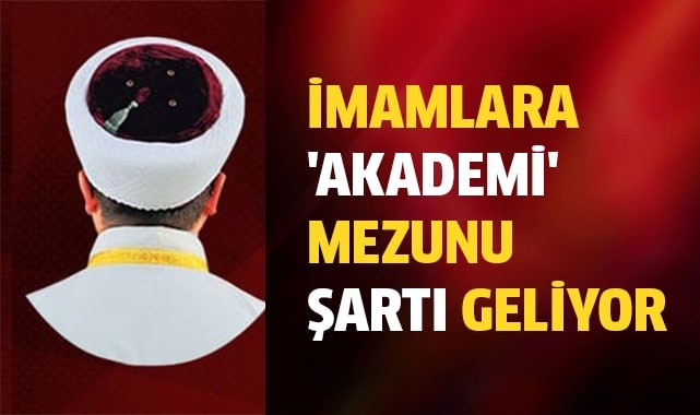 İmamlara 'akademi' mezunu şartı geliyor