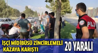 İşçi midibüsünün karıştığı zincirlemeli trafik kazasında 20 kişi yaralandı