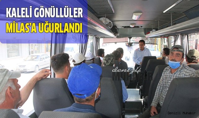 Kaleli gönüllüler Milas’a uğurlandı