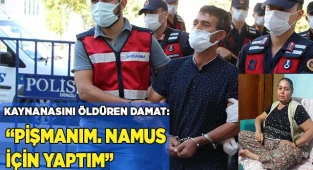 Kayınvalidesini öldüren damat: "Pişmanım, namus davası nedeniyle yaptım"