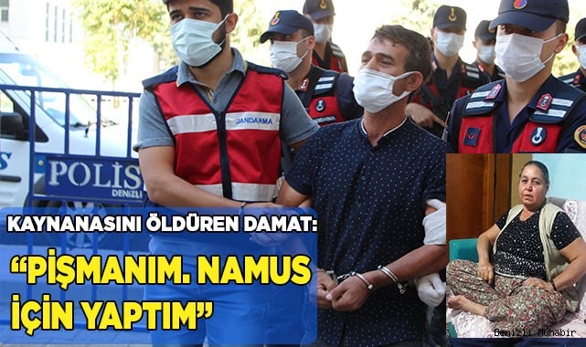 Kayınvalidesini öldüren damat: "Pişmanım, namus davası nedeniyle yaptım"