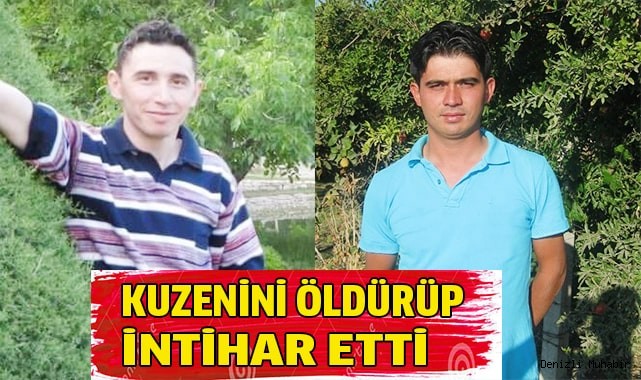 Kuzenini öldürüp intihar etti
