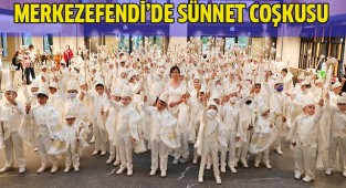 MERKEZEFENDİ’DE SÜNNET COŞKUSU