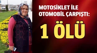 Motosiklet ve otomobil çarpıştı:1 ölü