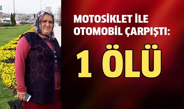 Motosiklet ve otomobil çarpıştı:1 ölü